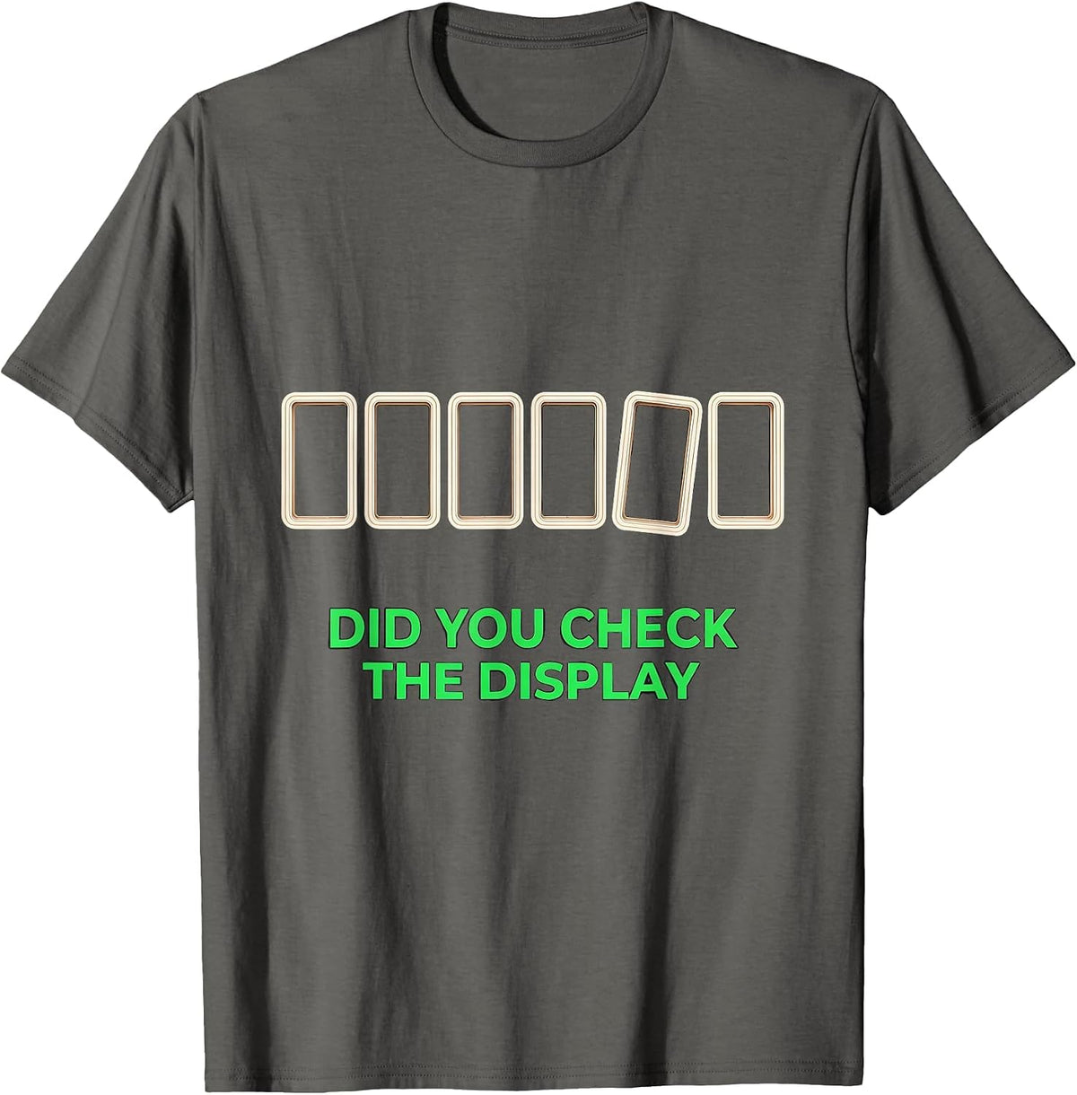 Men's Did You Check The Display Funny Tech Support Sarcastic IT T-Shirt - Asphalt Grey