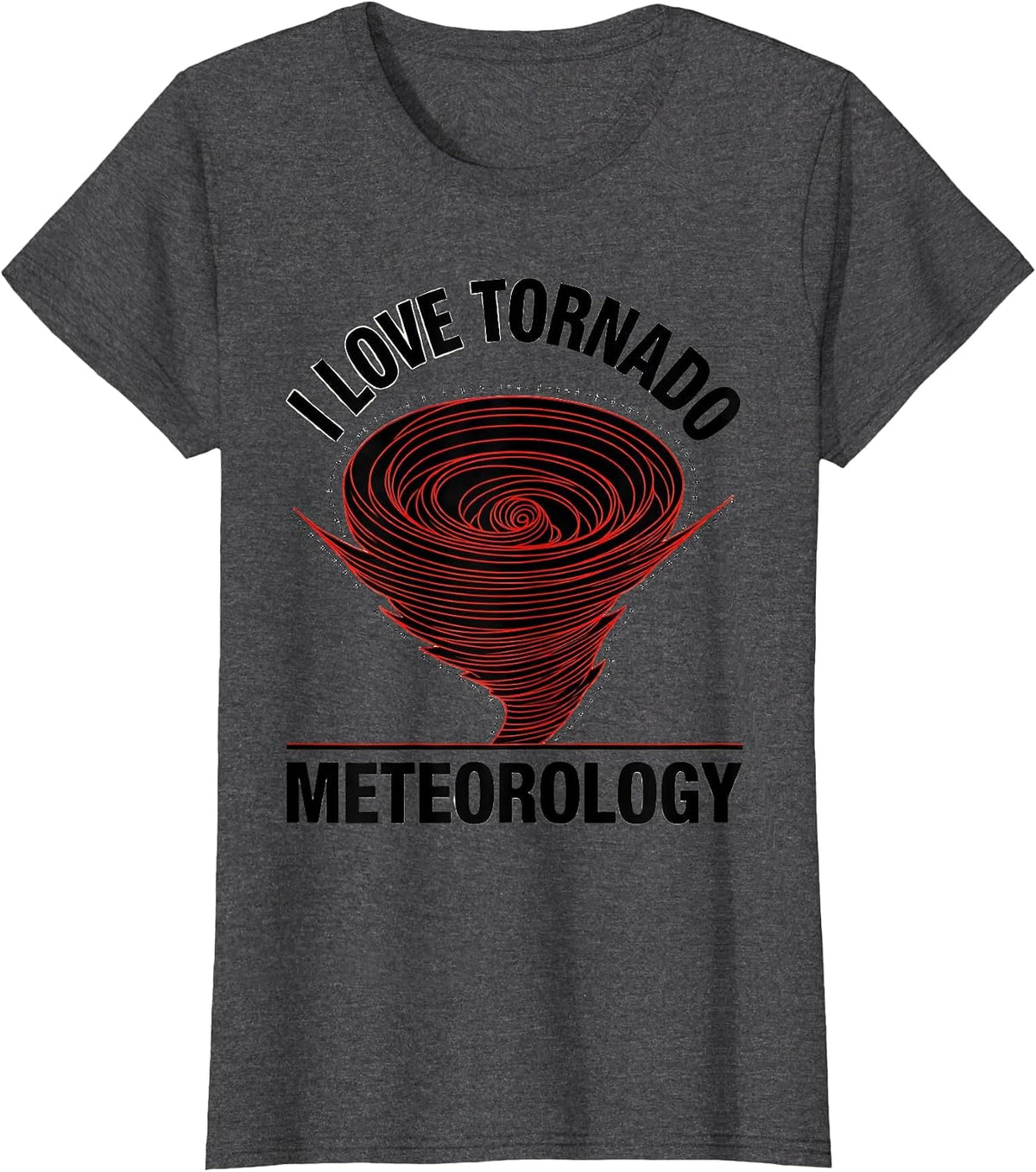 Women's I Love Tornado Meteorology Storm Chaser Weather Enthusiast T-Shirt - Dark Heather Grey