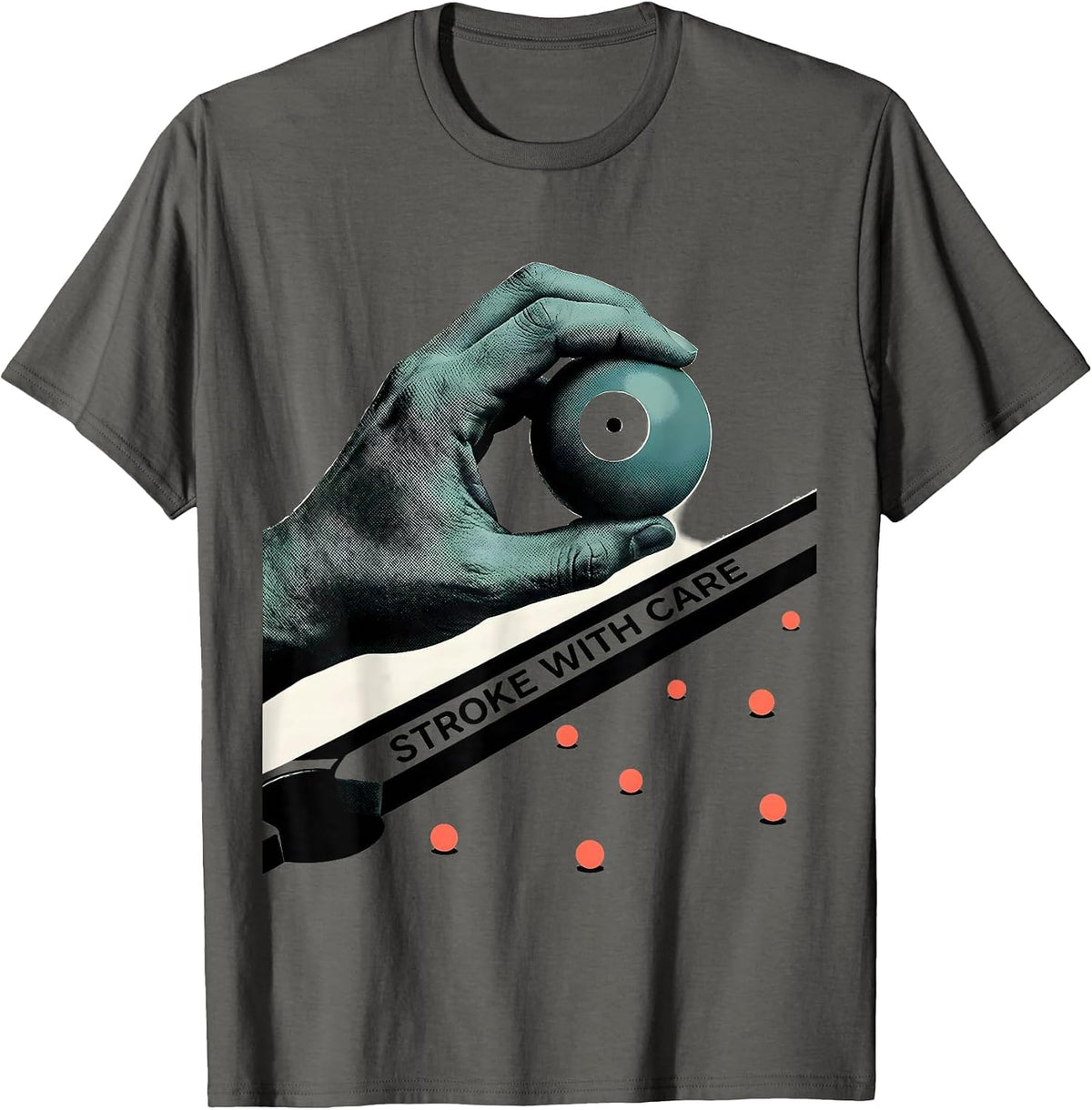 Stroke With Care Funny Pool Player Billiards Gift T-Shirt - Asphalt Grey