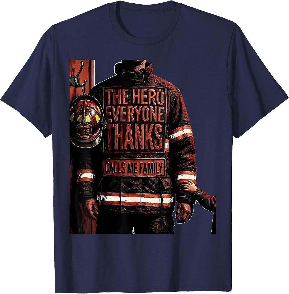 The Hero Everyone Thanks Calls Me Family Firefighter Family T-Shirt - Navy Blue