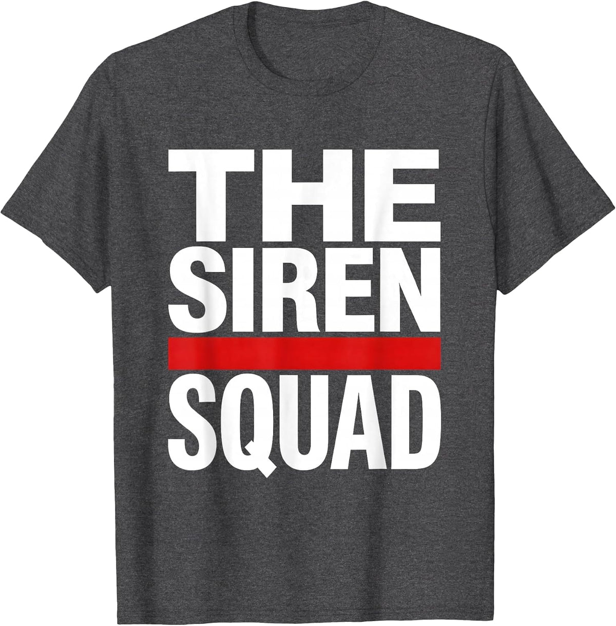 THE SIREN SQUAD Funny Firefighter Tribute Gift T-Shirt - Dark Heather Grey