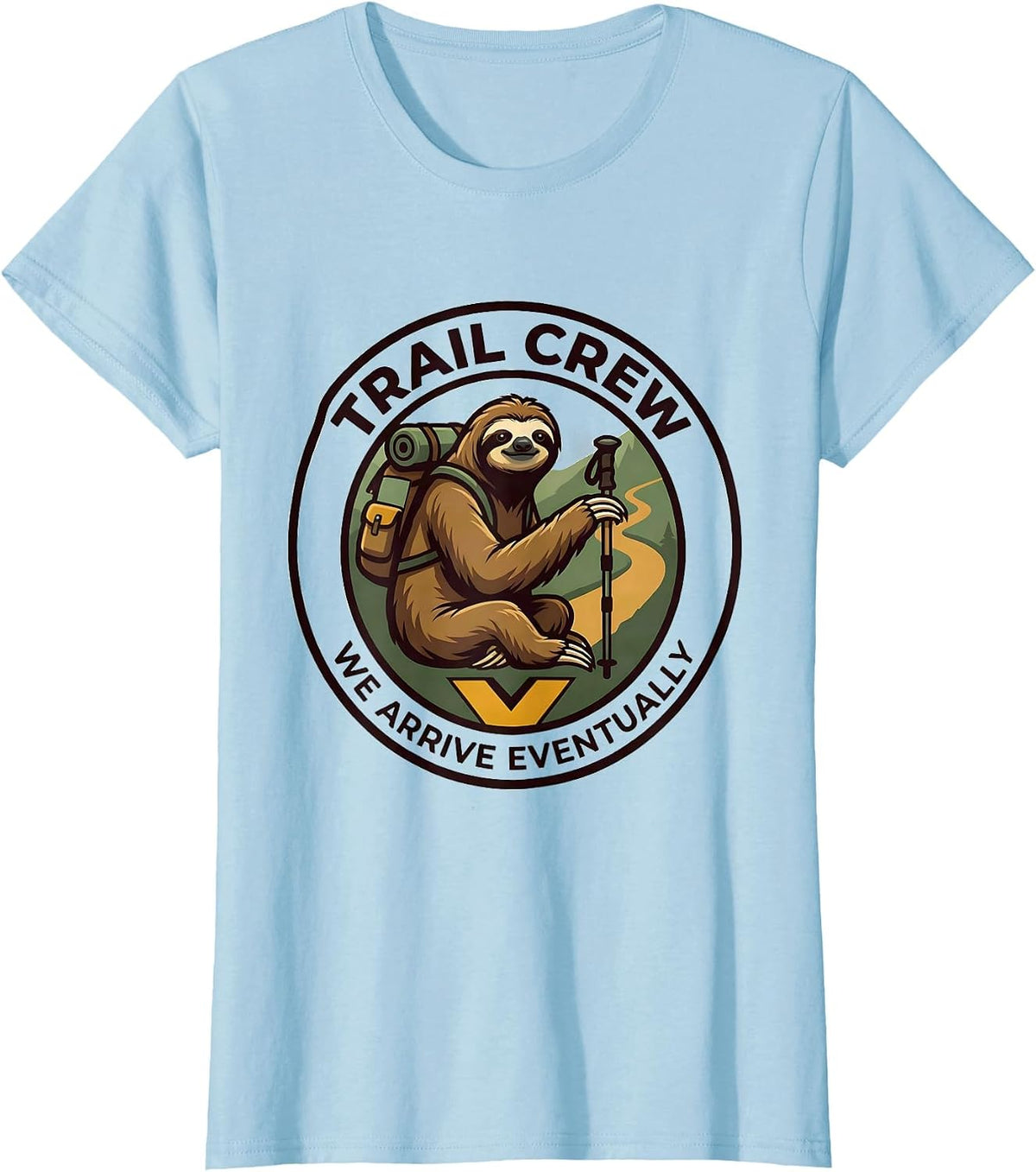 Women's Trail Crew We Arrive Eventually Funny Sloth Hiking Team T-Shirt - Baby Blue