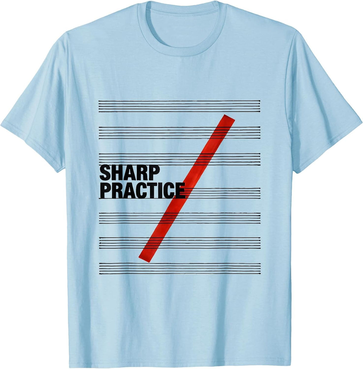 Men's Sharp Practice Funny Music Lover Musician Teacher Gift T-Shirt - Baby Blue