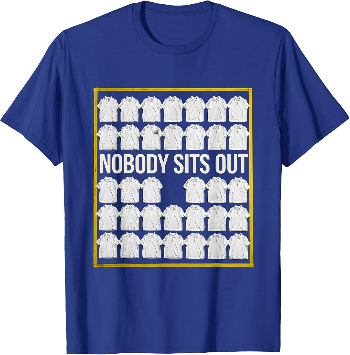 Nobody Sits Out Funny PE Teacher Appreciation Gym Class T-Shirt - Royal Blue