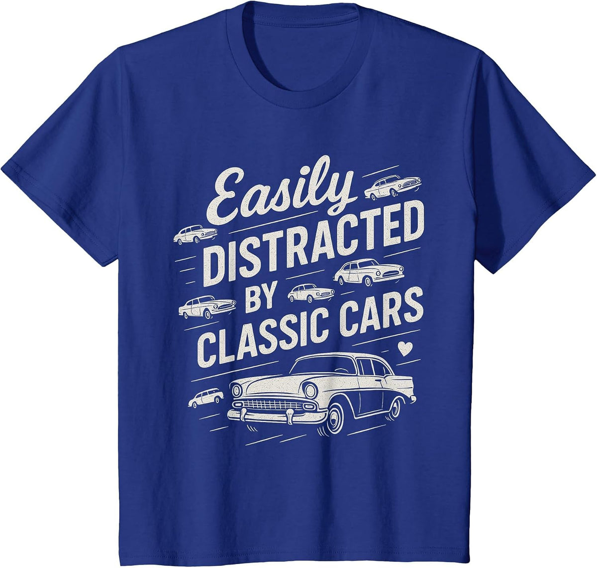 Easily Distracted by Classic Cars - Car Guy Muscle Car Lover T-Shirt - Royal Blue