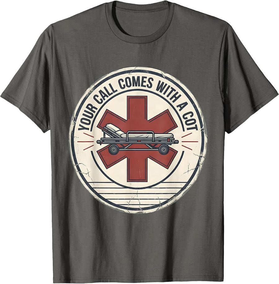 Your Call Comes With A Cot Distressed Funny EMT Paramedic T-Shirt - Asphalt Grey