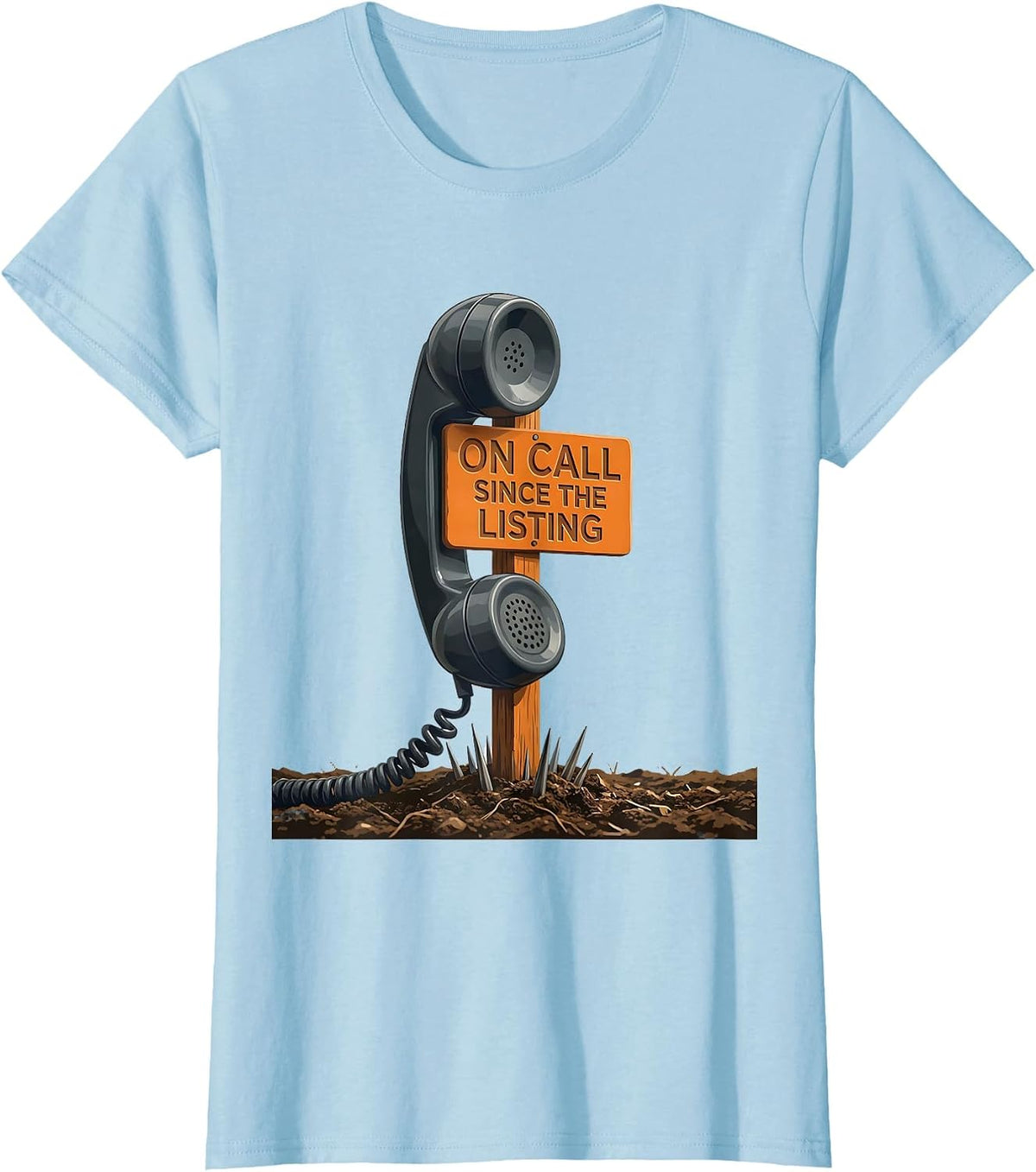 Women's On Call Since The Listing Funny Realtor Real Estate Agent T-Shirt - Baby Blue