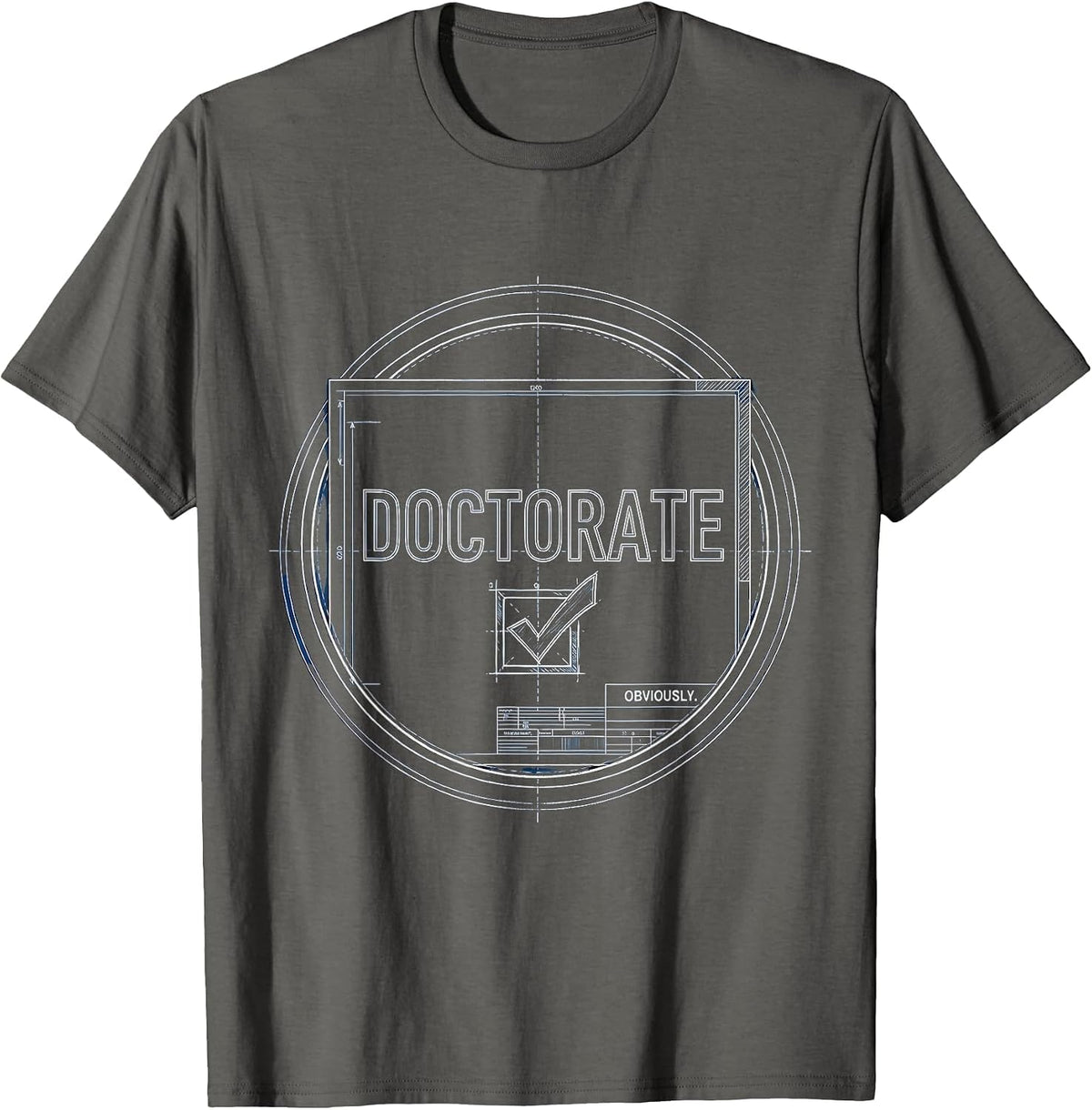 Doctorate Obviously Funny Doctoral Degree Graduation PhD T-Shirt - Asphalt Grey