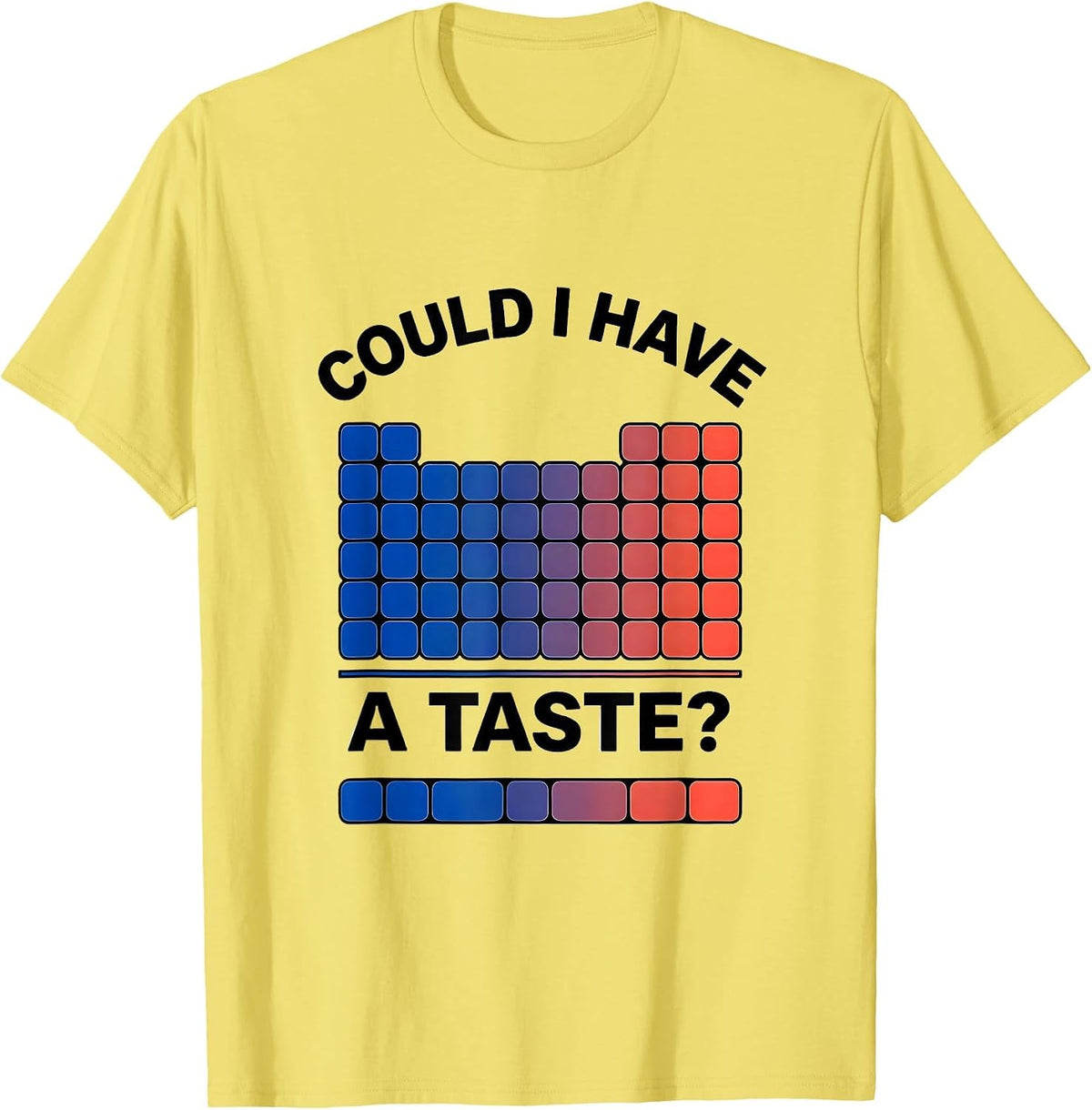Men's Could I Have A Taste Funny Periodic Table Chemistry Teacher T-Shirt - Lemon Yellow