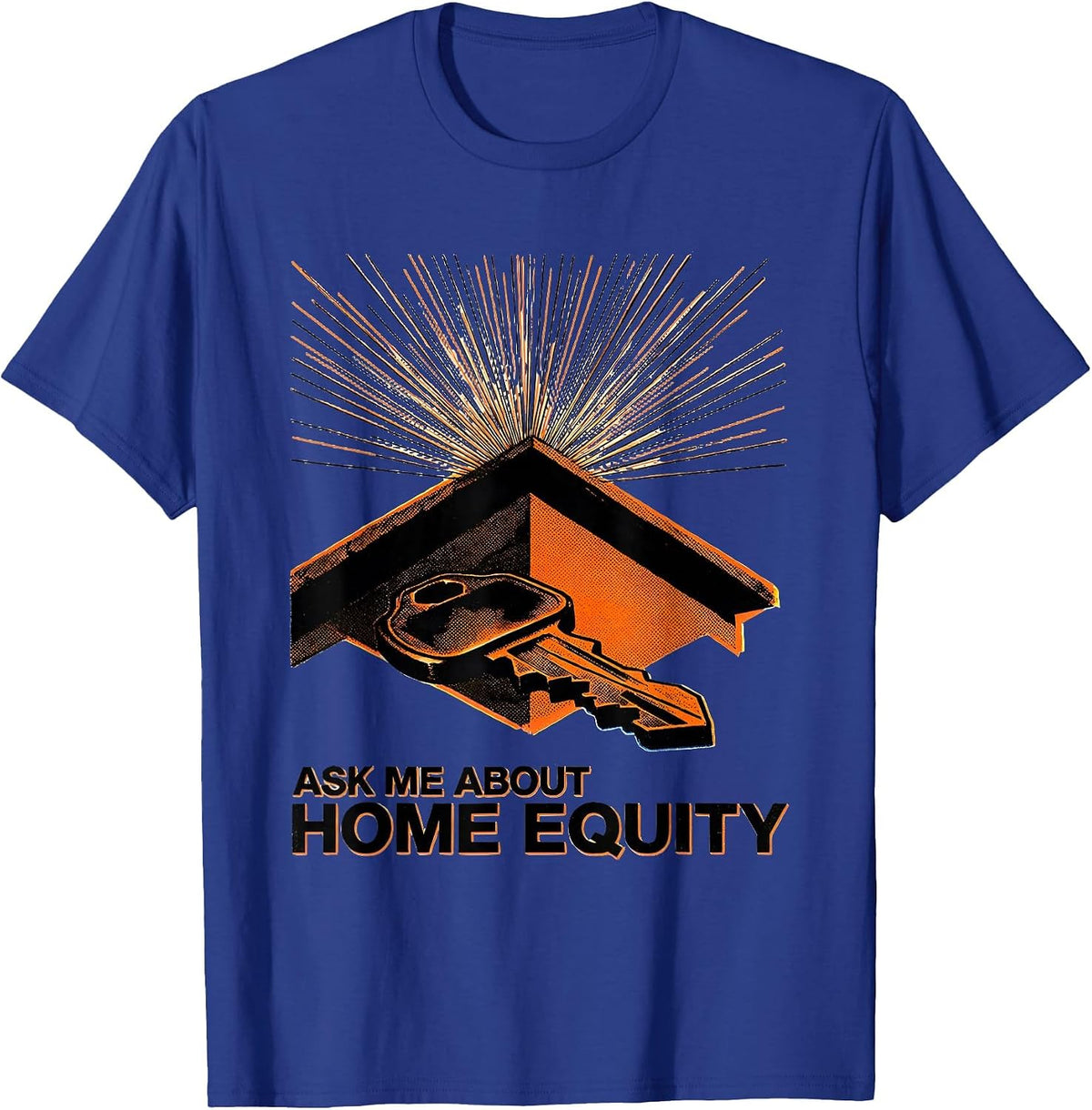 Men's Ask Me About Home Equity Funny Realtor Real Estate Agent T-Shirt - Royal Blue