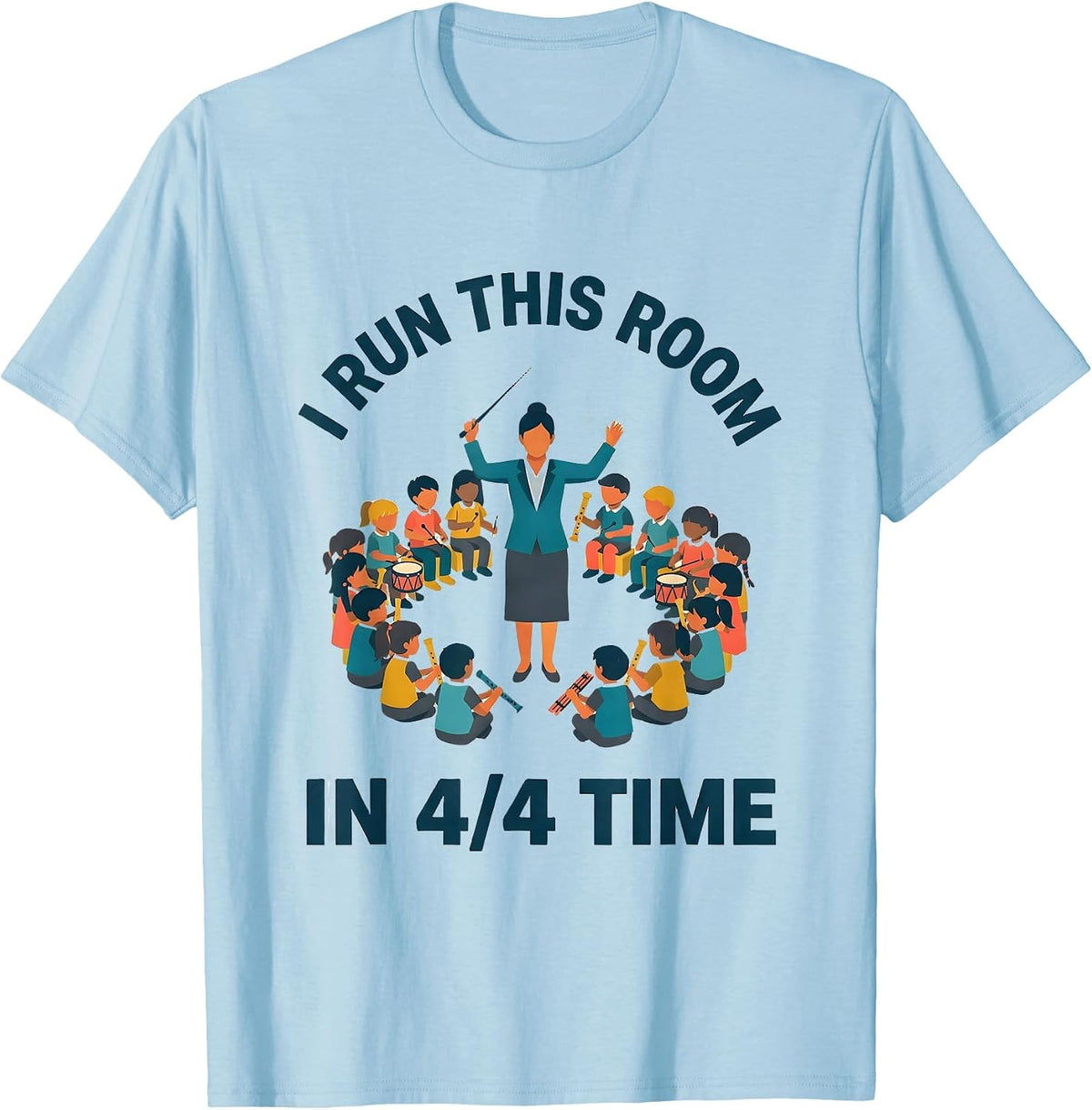 Men's I Run This Room In 4/4 Time Music Teacher Back To School T-Shirt - Baby Blue