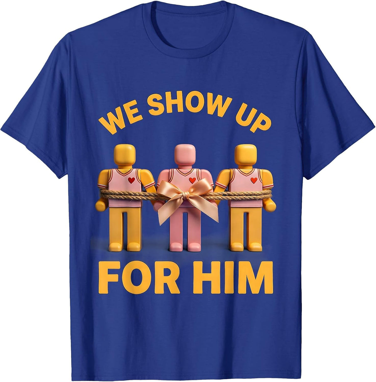 Men's We Show Up For Him Extra Chromosome Down Syndrome Awareness T-Shirt - Royal Blue