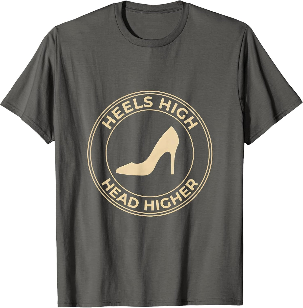 Heels High Head Higher Show Girl Design T-Shirt - Asphalt Grey
