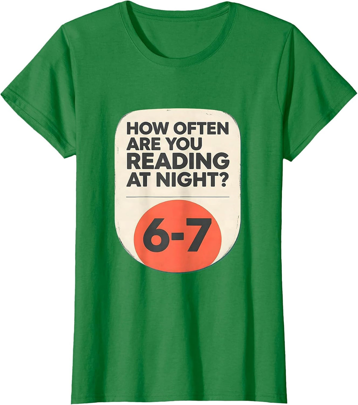 How Often Are You Reading At Night? 6-7 Teacher T-Shirt - Kelly Green