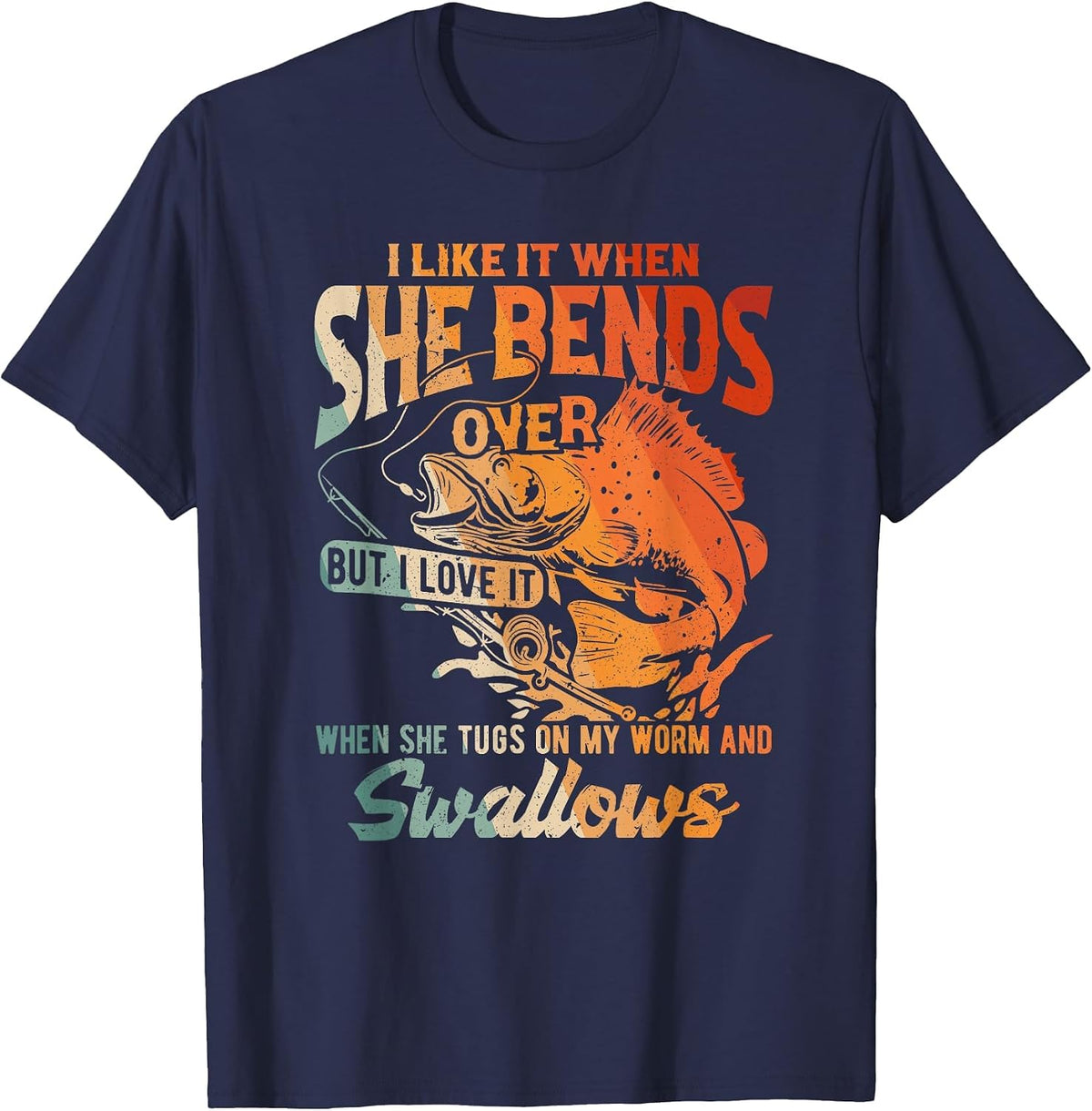 I Like When She Bends Over But I Love It When She Tugs On My T-Shirt - Navy Blue