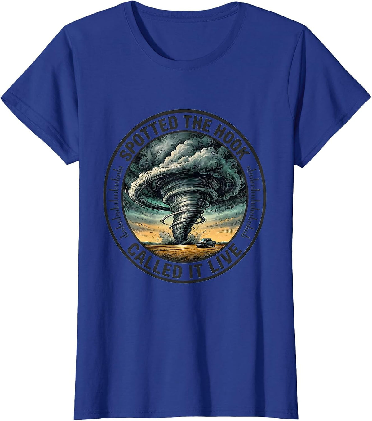 Women's Spotted the Hook, Called It Live Storm Chaser Tornado T-Shirt - Royal Blue