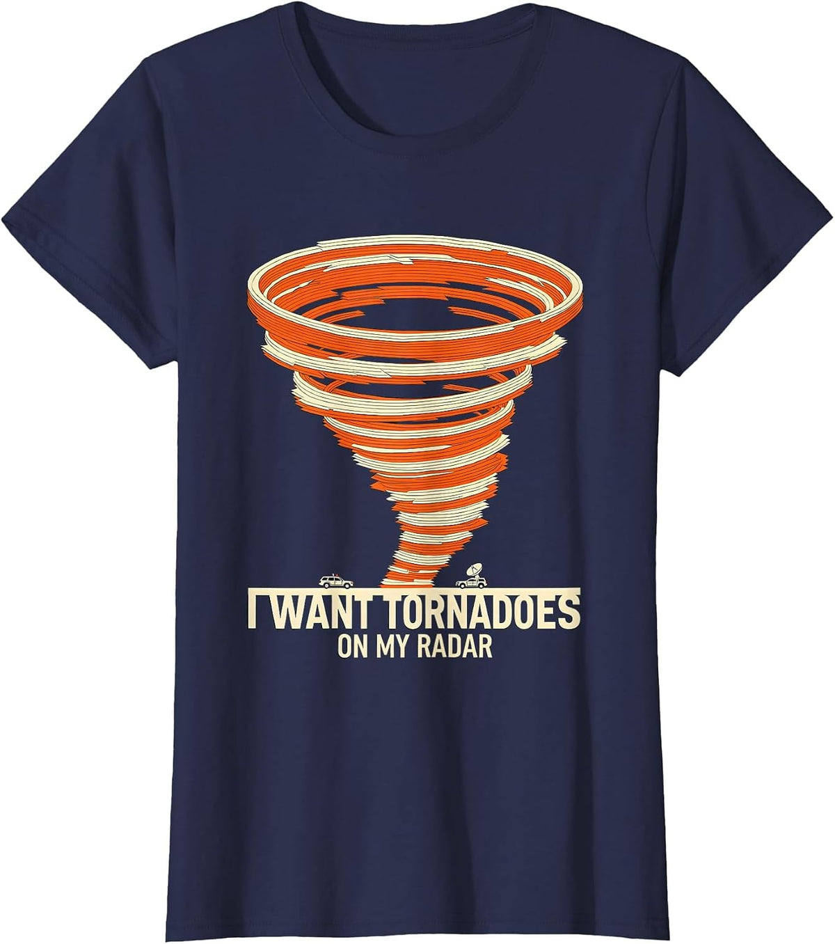 Women's I Want Tornadoes On My Radar Funny Storm Chaser Meteorology T-Shirt - Navy Blue