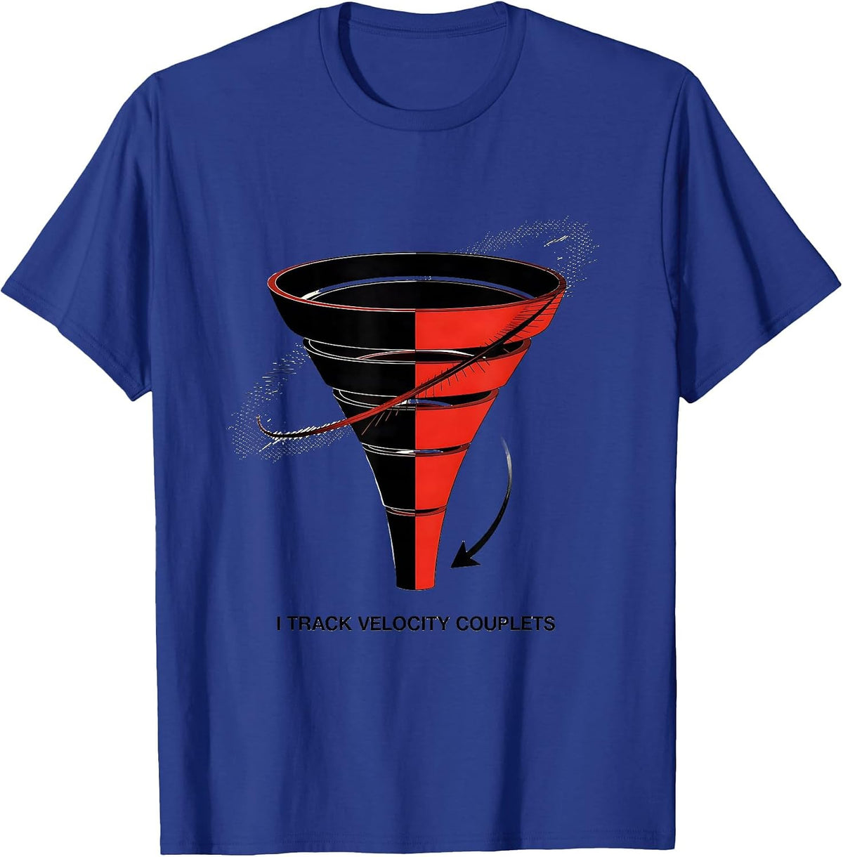 I Track Velocity Couplets Meteorology Storm Chaser Tornado T-Shirt - Royal Blue