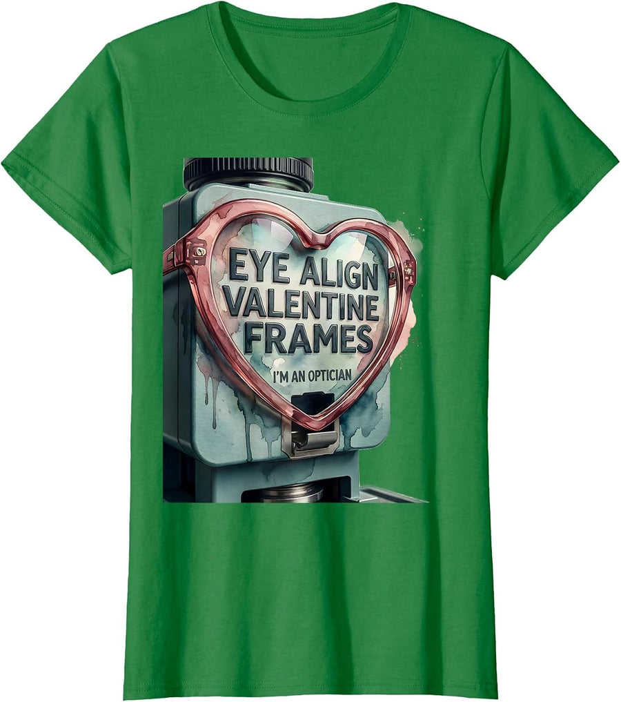 Women's Eye Align Valentine Frames, I'm an Optician Optometrist T-Shirt - Kelly Green