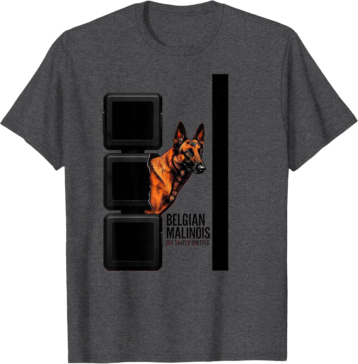 Belgian Malinois Off Switch Omitted Brutalist Dog Owner Gift T-Shirt - Dark Heather Grey
