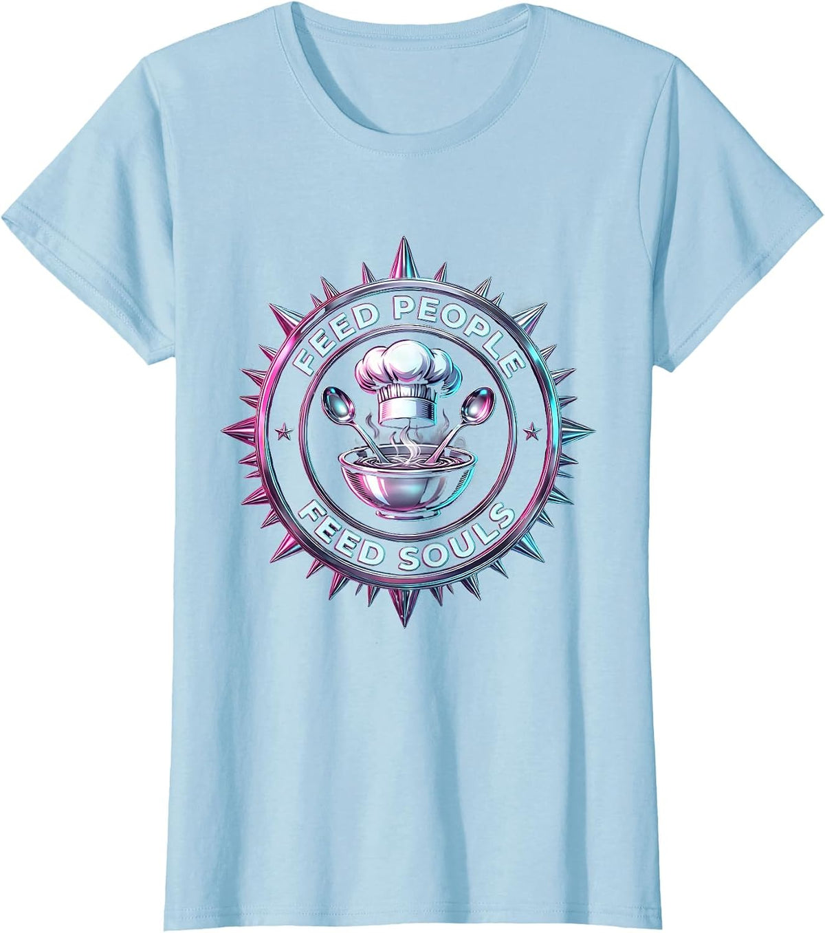 Women's Feed People Feed Souls Chef Cooking Design T-Shirt - Baby Blue