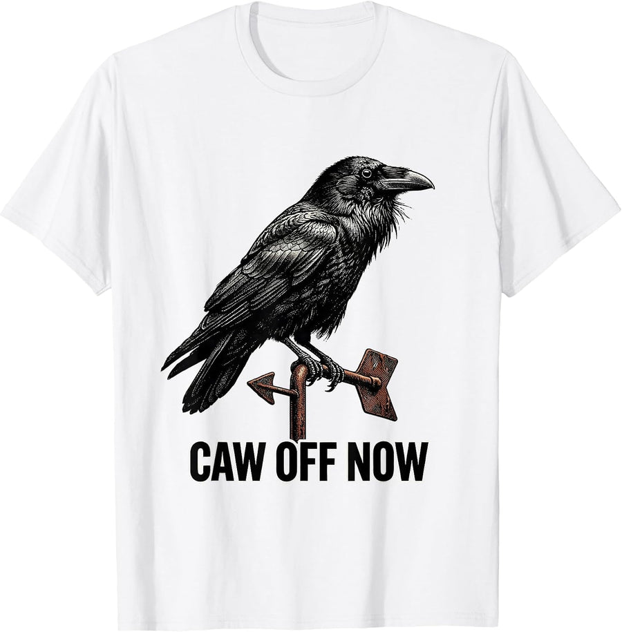 Men's CAW OFF NOW Funny Crow Meme Raven Lover Humor T-Shirt - White