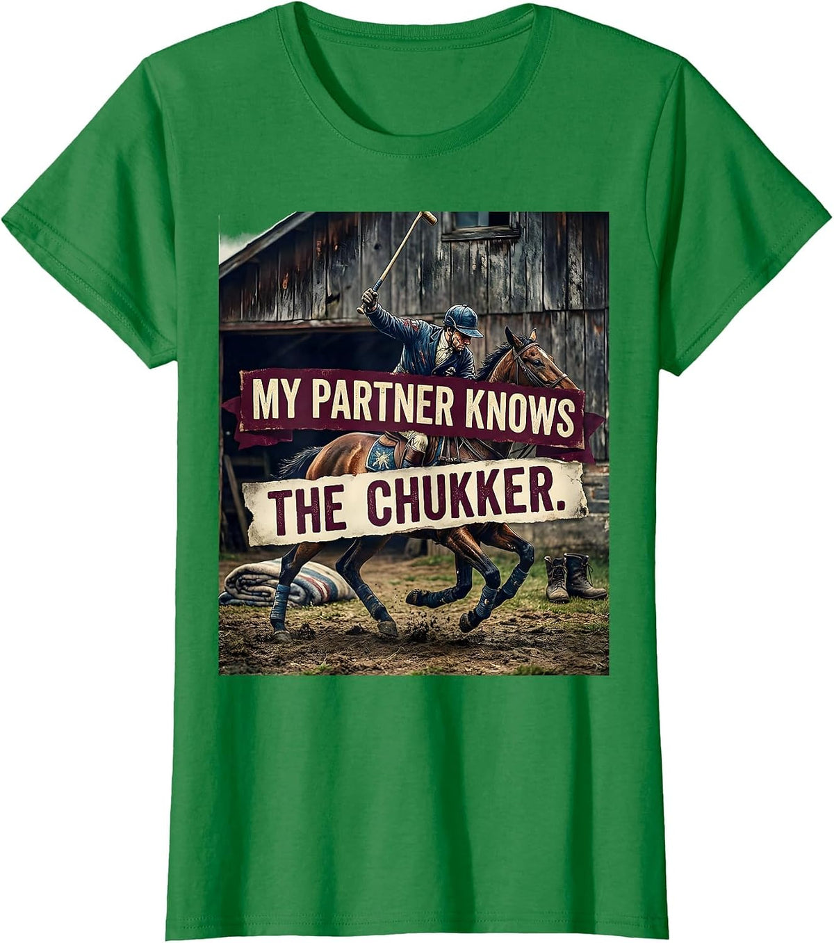 My Partner Knows The Chukker Vintage Polo Player Equestrian T-Shirt - Kelly Green