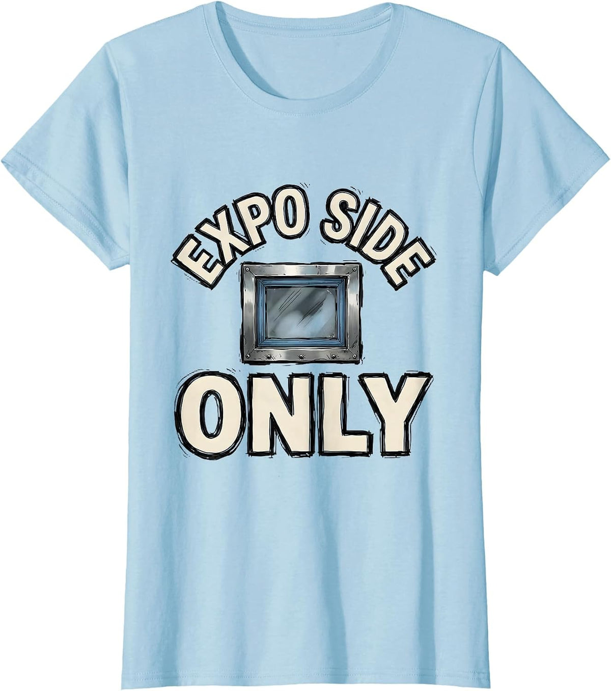 Expo Side Only Funny Chef Kitchen Slang Cook Gift T-Shirt - Baby Blue