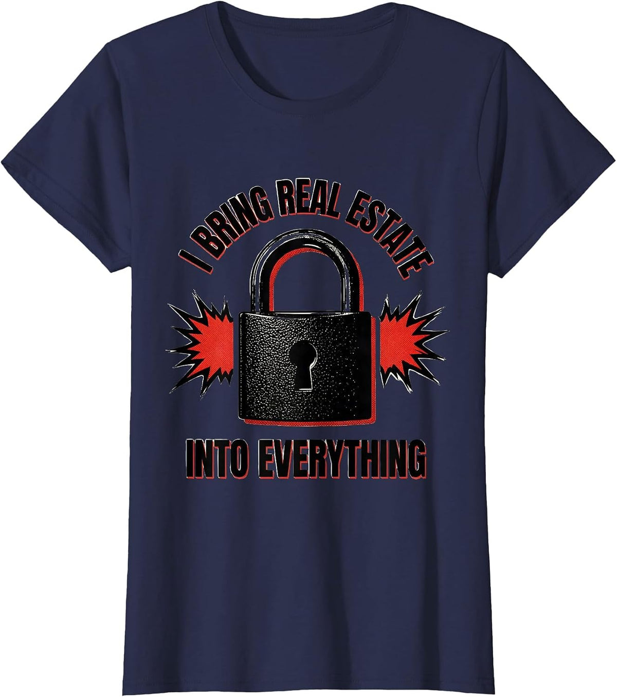 Women's I Bring Real Estate Into Everything Funny Realtor Gift Agent T-Shirt - Navy Blue