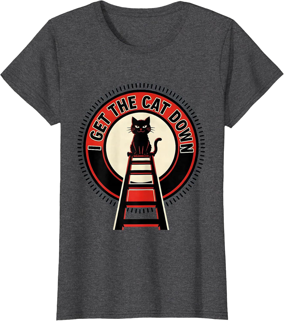 Women's I Get The Cat Down Funny Firefighter Humor Tribute Gift T-Shirt - Dark Heather Grey