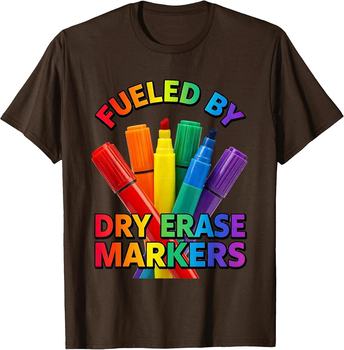 Fueled By Dry Erase Markers 4th Grade Teacher T-Shirt - Brown