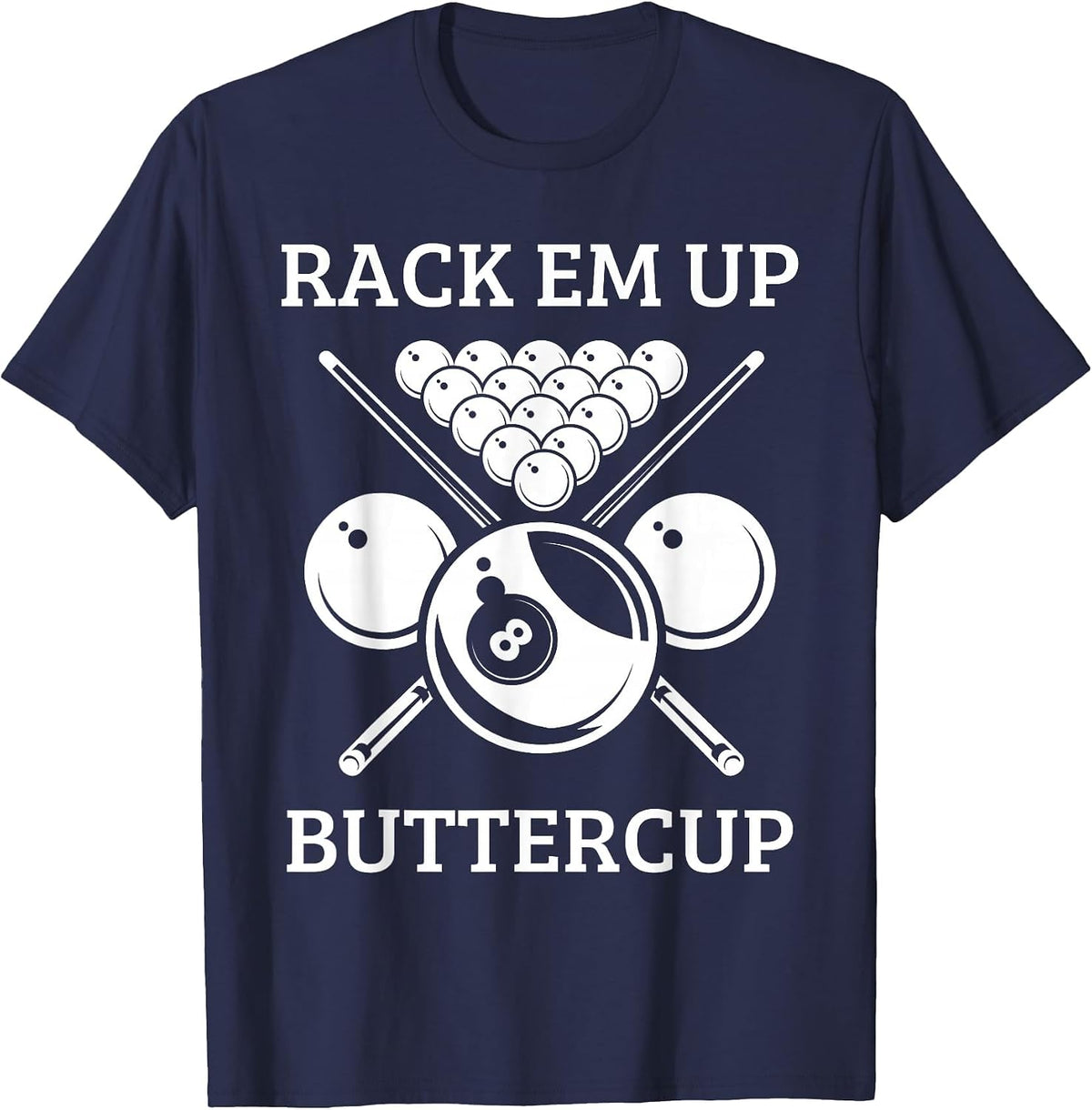 Rack Em Up Buttercup - Funny Snooker Pool Billiard Player T-Shirt - Navy Blue