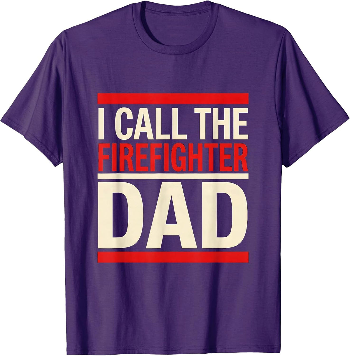 I Call The Firefighter Dad Funny Fireman Father Sentiment T-Shirt - Purple