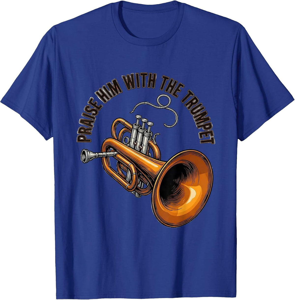Praise Him With The Trumpet Christian Worship Trumpet Player T-Shirt - Royal Blue