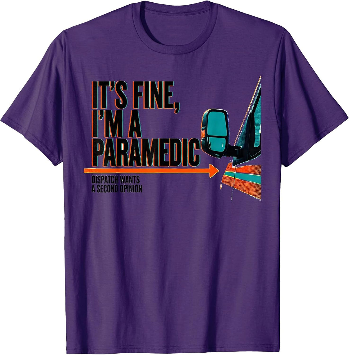 it's fine, i'm a paramedic / dispatch wants a second opinion T-Shirt - Purple