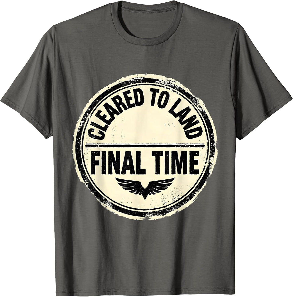 Cleared To Land, Final Time Rubber Stamp Pilot Retirement T-Shirt - Asphalt Grey