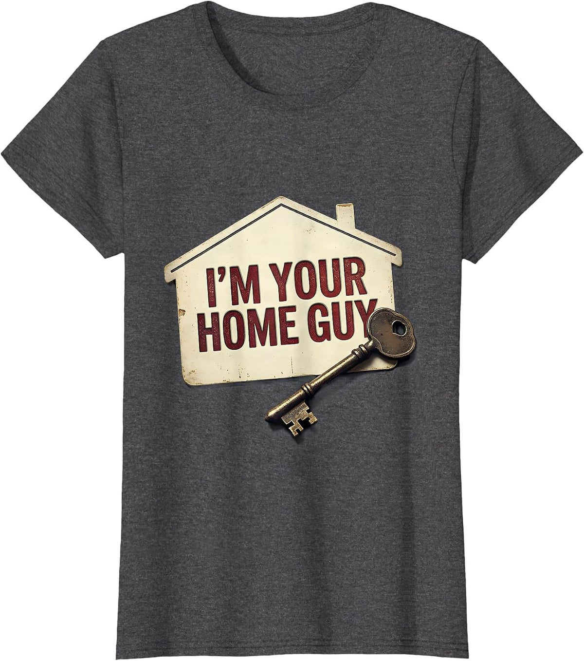 Women's I'm Your Home Guy Vintage Realtor Real Estate Agent Humor T-Shirt - Dark Heather Grey