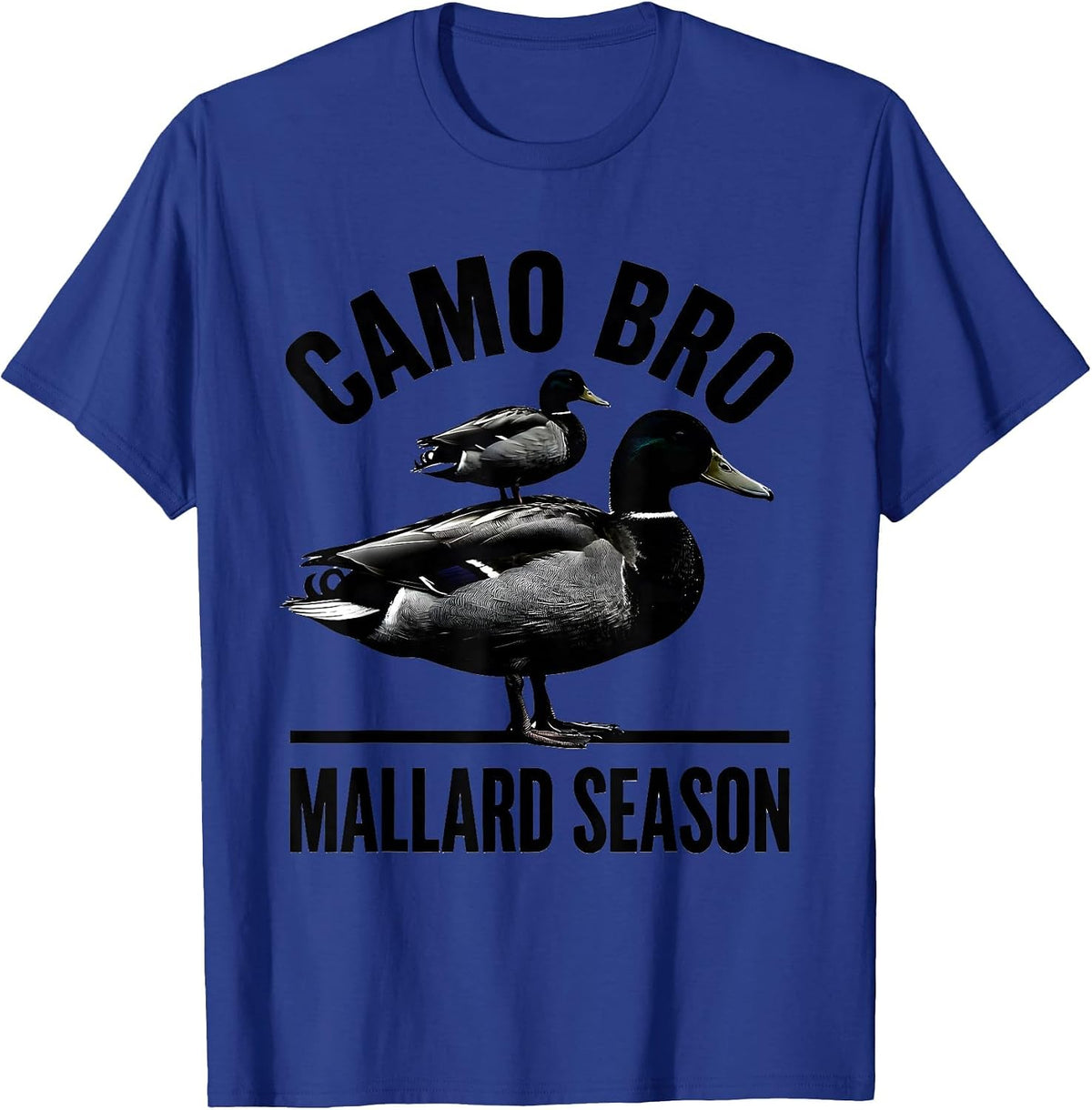 Men's CAMO BRO MALLARD SEASON Hunter Waterfowl Hunting Gift T-Shirt - Royal Blue