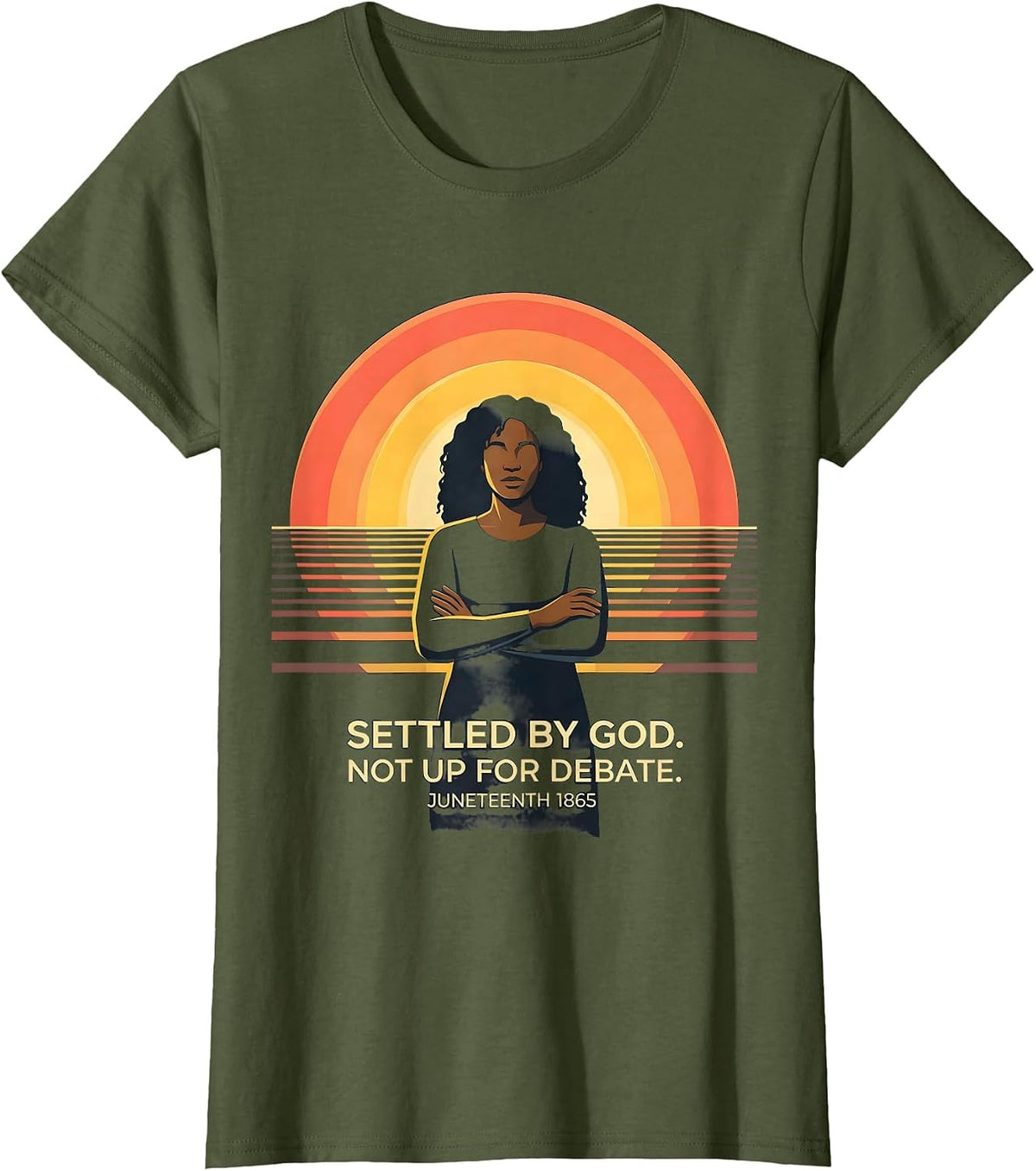 Women's Settled By God Not Up For Debate Juneteenth Faith T-Shirt - Olive Green