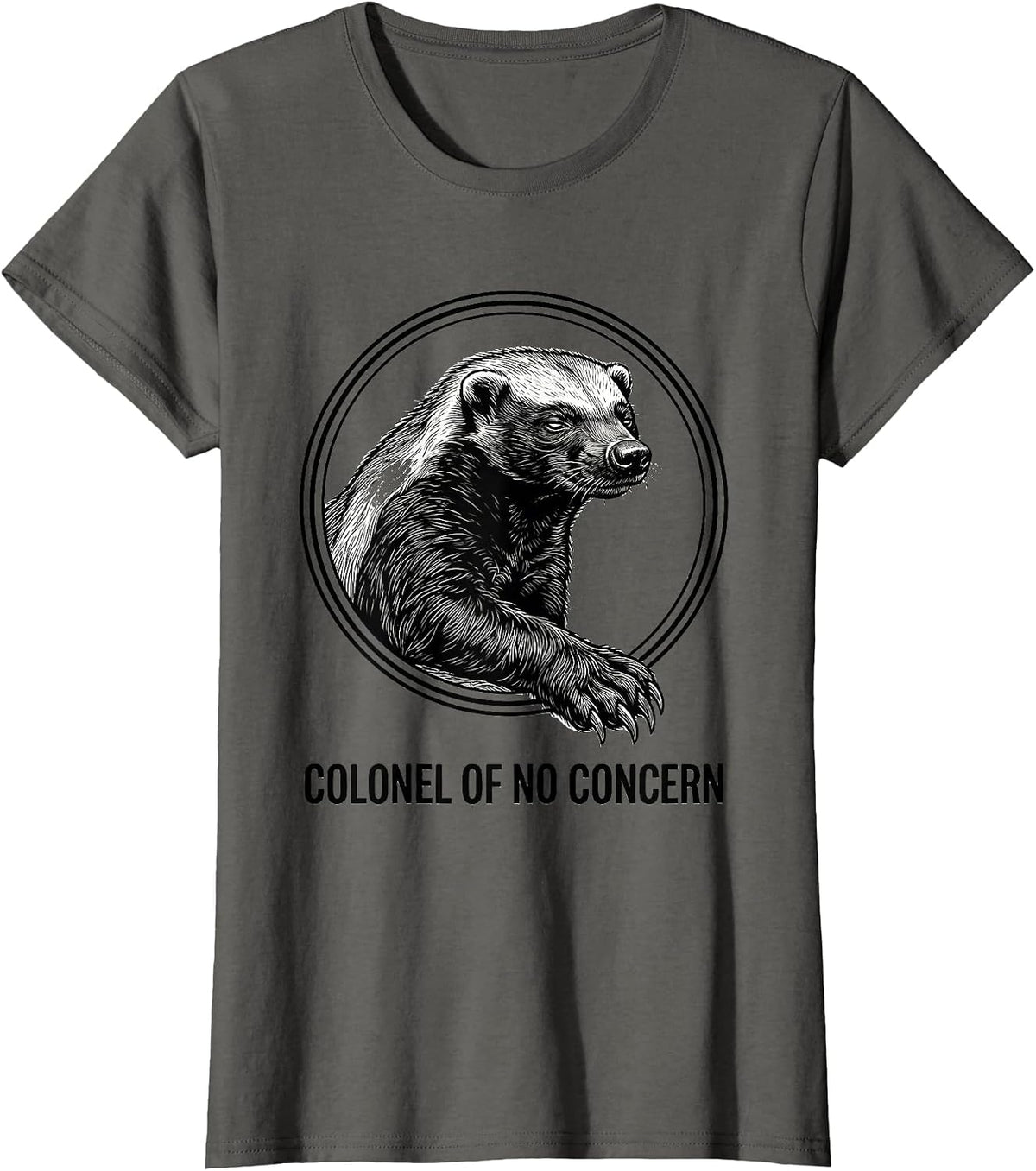 Women's Colonel Of No Concern Funny Honey Badger Animal Lover Humor T-Shirt - Asphalt Grey
