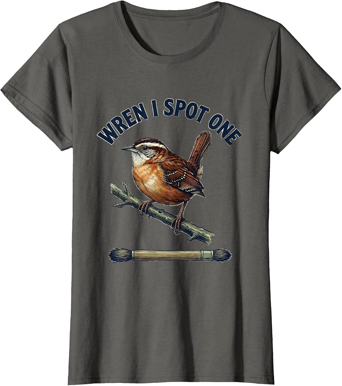 Women's Wren I Spot One Funny Birdwatching Bird Lover Gift T-Shirt - Asphalt Grey