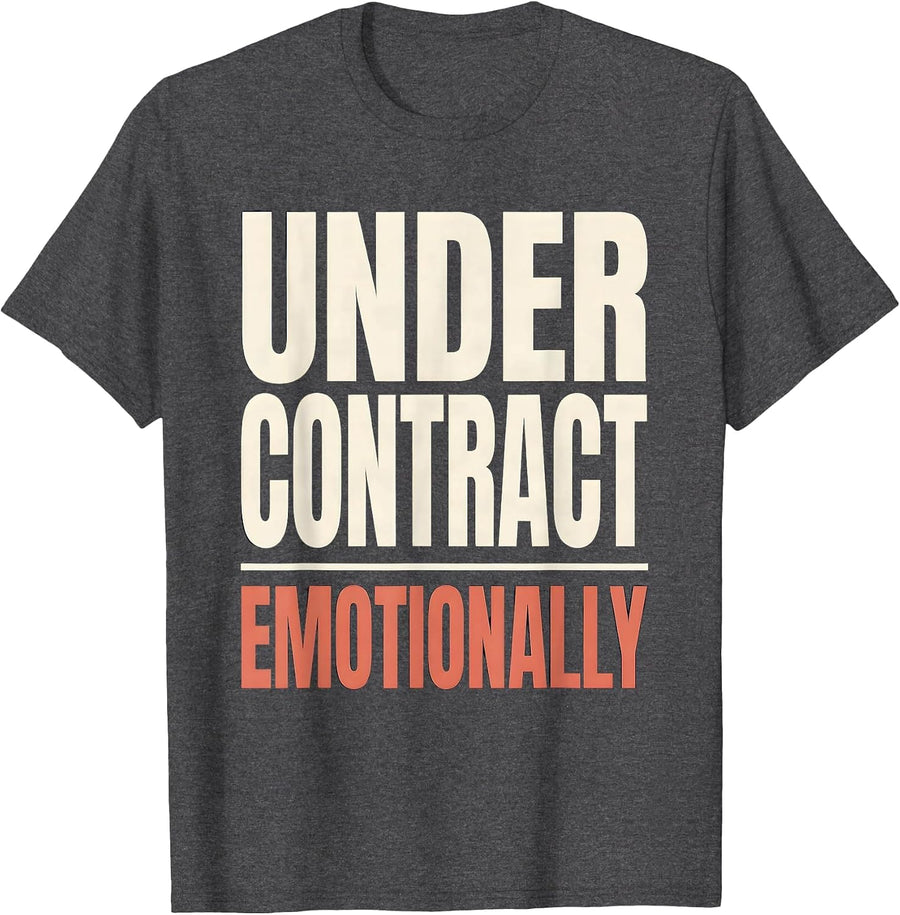 Men's Under Contract Emotionally Funny Realtor Real Estate Agent T-Shirt - Dark Heather Grey