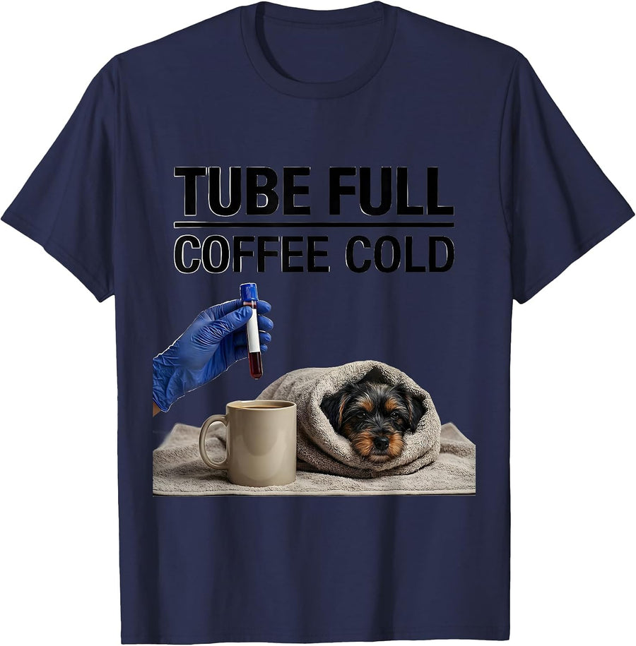 Tube Full Coffee Cold Funny Vet Tech Pet Lover Gift T-Shirt - Navy Blue