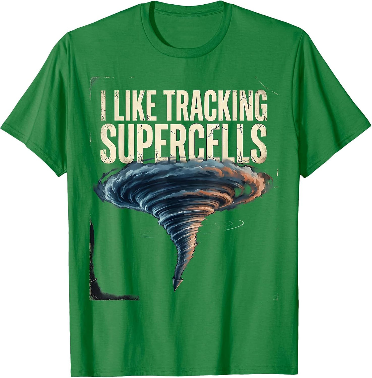 Men's I Like Tracking Supercells Distressed Meteorology Enthusiast T-Shirt - Kelly Green