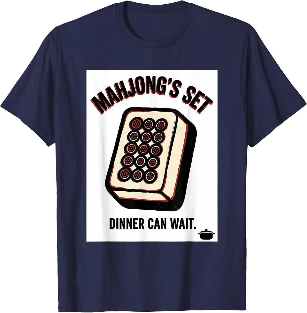 Mahjong's Set Dinner Can Wait Funny Mahjong Player Humor T-Shirt - Navy Blue