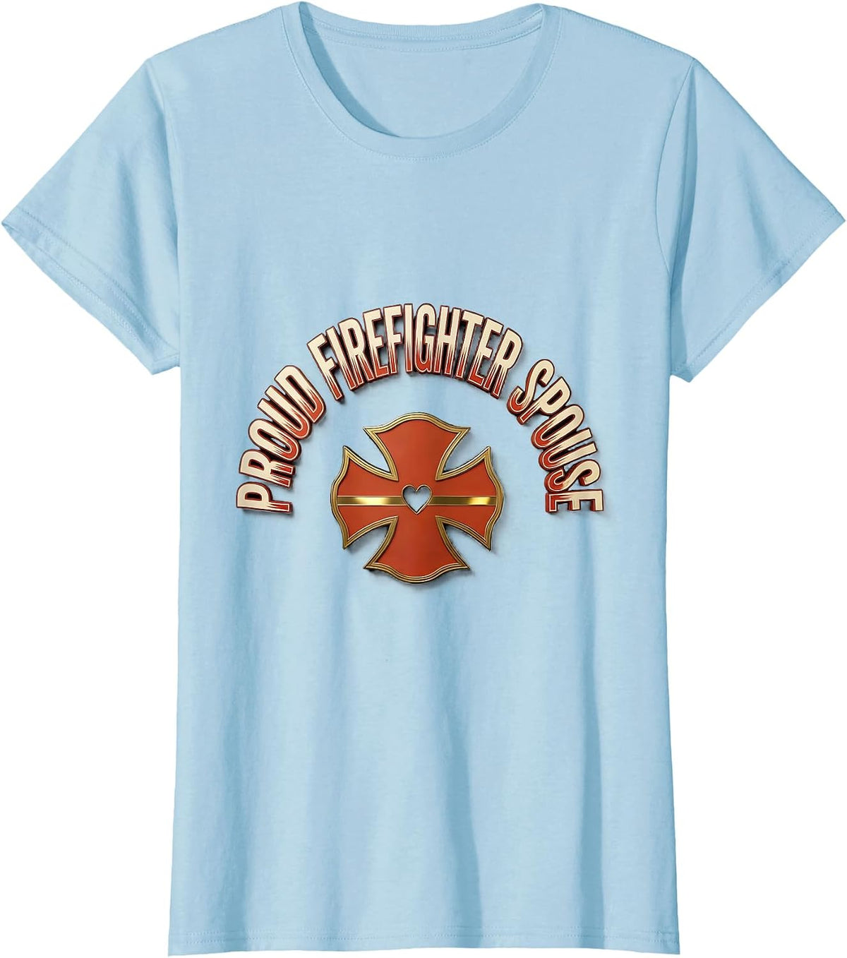 Women's Proud Firefighter Spouse Heartfelt Family Pride Thin Red T-Shirt - Baby Blue