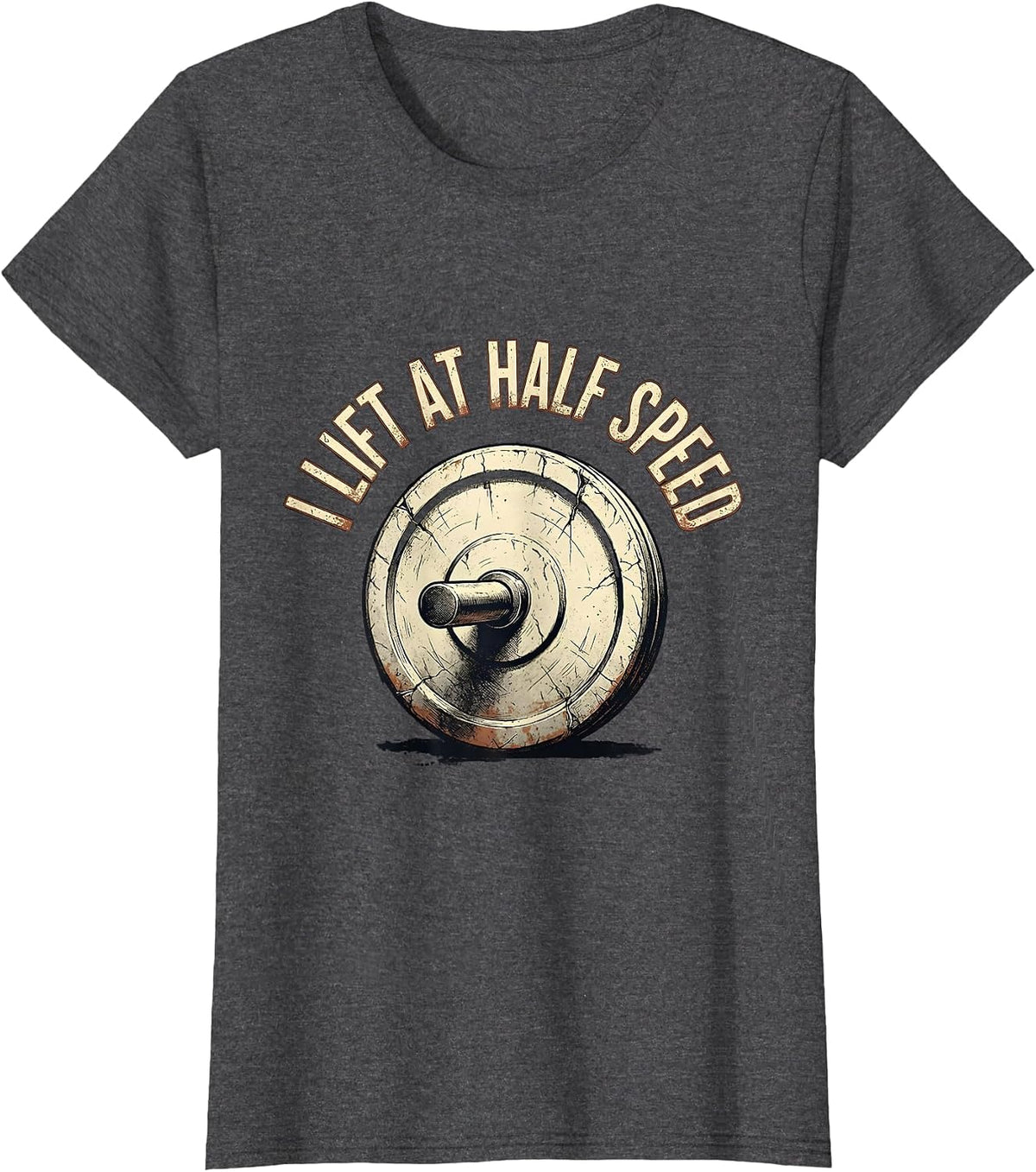 Women's I Lift At Half Speed Funny Gym Workout Weightlifting Humor T-Shirt - Dark Heather Grey