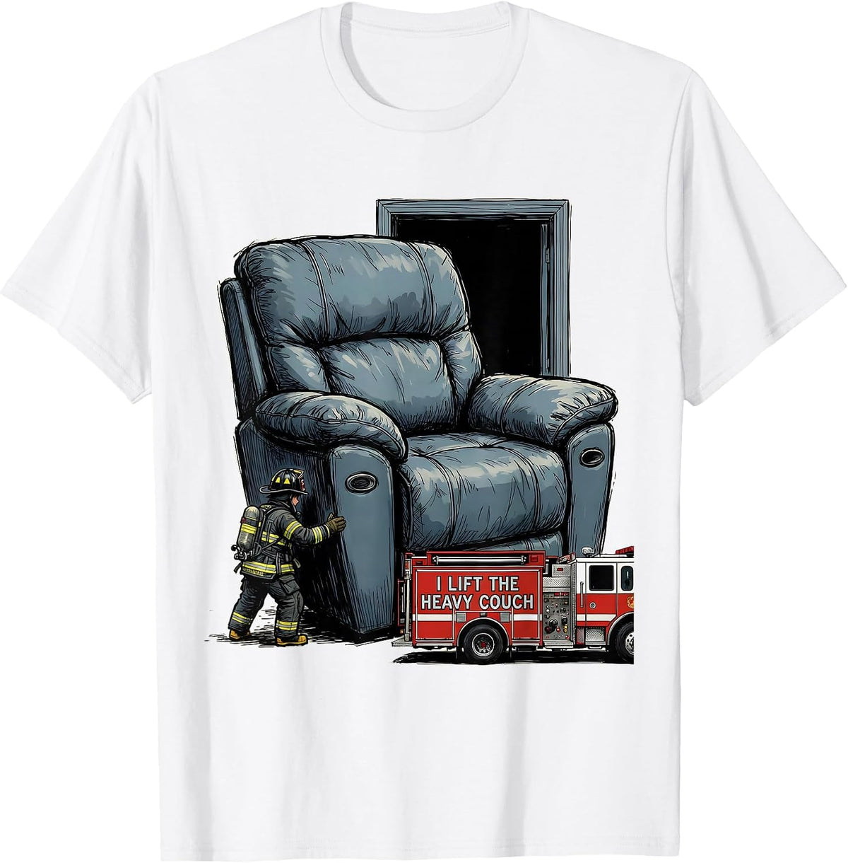 Men's I Lift The Heavy Couch Funny Firefighter Humor Gift T-Shirt - White