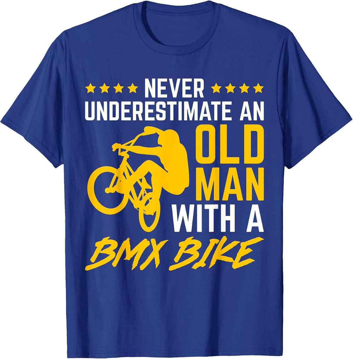 Never Underestimate an Old Man with A BMX Bike Bicycling T-Shirt - Royal Blue