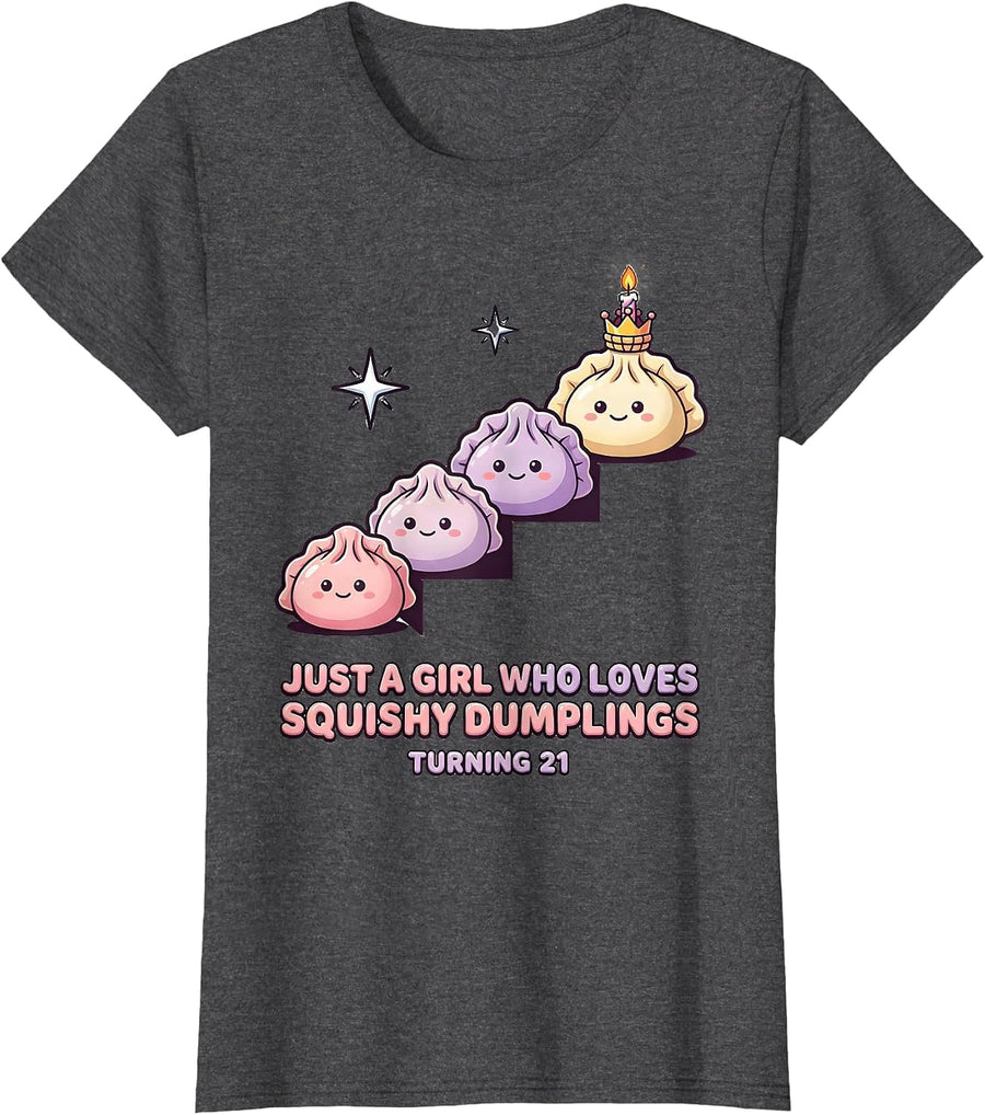 Women's Just A Girl Who Loves Squishy Dumplings, Turning 21 Kawaii T-Shirt - Dark Heather Grey